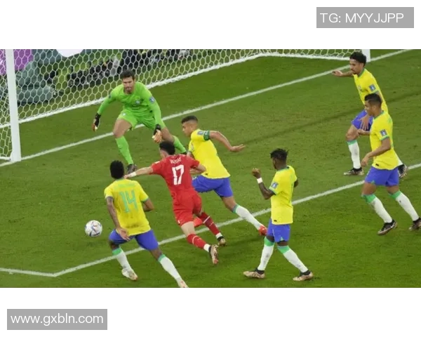 巴西与瑞士激战全场精彩集锦回顾与分析
